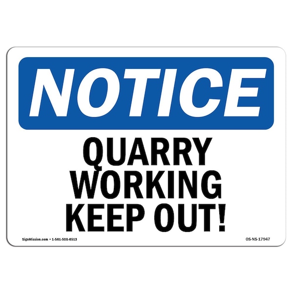 Safety Sign, OSHA Notice, 18" Height, 24" Width, Aluminum, Quarry Workings Keep Out! Sign, Landscape